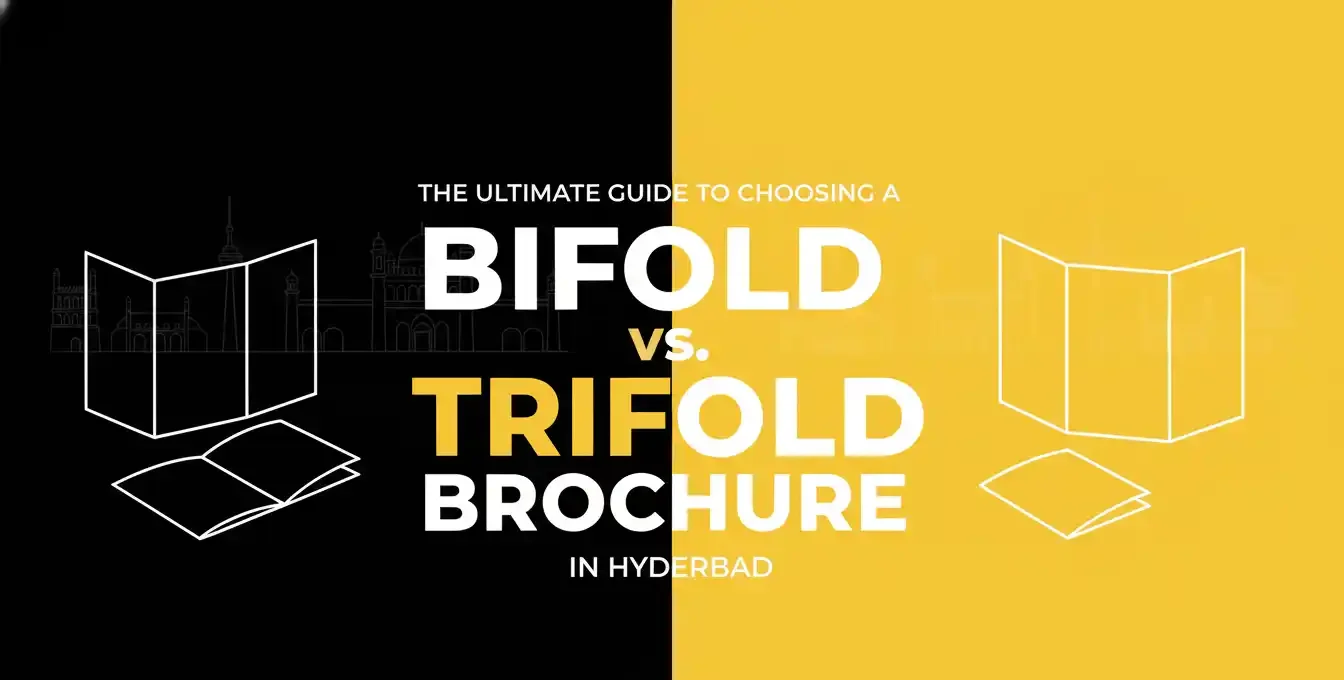 The Ultimate Guide to Choosing a Bifold vs Trifold Brochure in Hyderabad